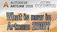 Artcam 2018 new features What is the new in Artcam 2018?