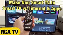 Make RCA TV into Smart TV (Connect to Internet & have Apps)