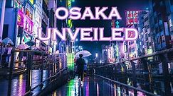 Osaka Unveiled! The Top 10 You Need To Know
