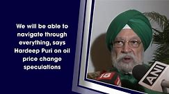 Hardeep Puri claims India ready to navigate through any oil price change