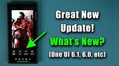 Great New Update for Samsung Galaxy Phones - What's New? (One UI 6.1, 6.0, etc)