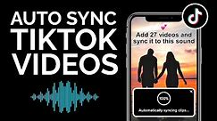 How to Auto Sync on TikTok (For 27 Videos, 17 Videos Trend)