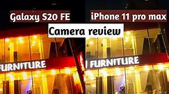 Samsung s20 fe camera review vs iPhone 11 pro max camera