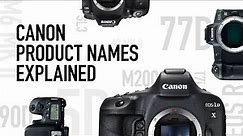 Canon Camera Names Explained (Late 2019)