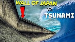 How this wall will protect Japan from Tsunami?