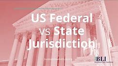 Federal vs State Jurisdiction in the US