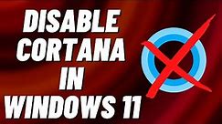 How to Disable Cortana on Windows 11 [Tutorial]