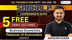 L3 | Features of Economics | CA Foundation Sep'24/Jan'25 | Akhilesh Daga