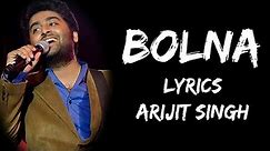 Bolna maahi bol na Bolna maahi bol na (Lyrics) - Arijit Singh | Asees Kaur | Lyrics Tube
