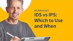 IDS vs IPS: Which to Use and When