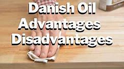 Danish Oil Advantages and Disadvantages (New Guide!)