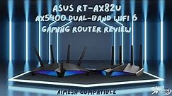 ASUS RT-AX82U AX5400 Dual-Band WiFi 6 Gaming Router Review