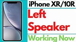 iPhone XR Left Speaker Not Working - Fixed | How to Fix Iphone 10R speaker not working