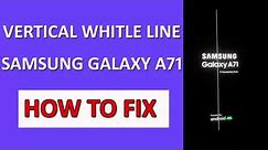 How To Fix Vertical White Line On Samsung Galaxy A71 | Samsung A71 Display Problem White Line Issue