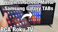Wireless Screen Mirror from Samsung Galaxy Tab to RCA Roku TV (Galaxy TAB A, S7, S7+, S6, S5e, A7)