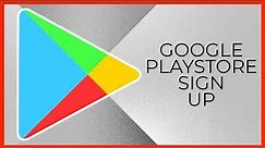 Google Playstore Sign Up 2021: How to Create/Open New Google Playstore Account?