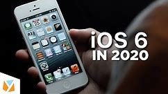 Can you use iOS 6 in 2020?