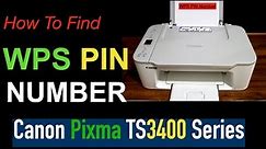 How To Find WPS PIN Code of Canon PIXMA TS3400 Series Printer?