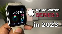 Apple Watch Series 3 Should You Buy in 2023 All You Need To Know in HINDI