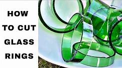How to Cut Glass Bottle Rings; THE ULTIMATE EASY WAY