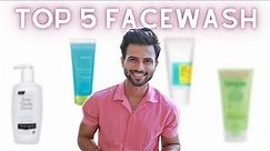 Top 5 Facewashes For Men | For all skin Types | Oily, dry and sensitive skin | Tarun Molri
