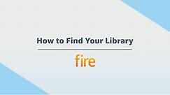 Amazon Fire Tablet: How to Find Your Library
