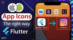 Flutter Tutorial - How to Change App Icon and App Name | The Right Way | Android & iOS