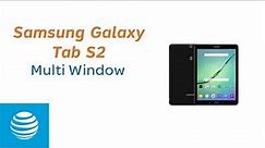 Multi Window on the Samsung Galaxy Tab S2 | AT&T