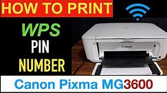 Canon Pixma MG3600 WPS PIN number For WPS WiFi SetUp..