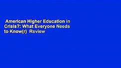 American Higher Education in Crisis?: What Everyone Needs to Know(r) Review - video Dailymotion