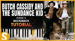 How to play "BUTCH CASSIDY AND THE SUNDANCE KID" (Theme 1) by Bacharach | Piano Tutorial