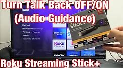 How to Turn Talk Back (Audio Guidance) OFF & ON | Roku Streaming Stick Plus (Stick+)