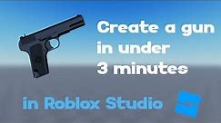 How to create a gun in under 3 minutes [ROBLOX STUDIO]