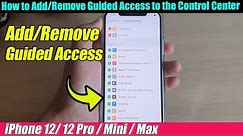 iPhone 12/12 Pro: How to Add/Remove Guided Access to the Control Center