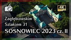 SOSNOWIEC 2023 z drona w 4K, cz. II 🇵🇱 [ Zagłębiowskim Szlakiem 31 🔴🟢⚪]