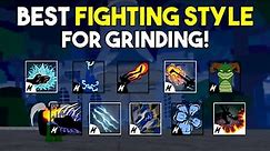 The Best Fighting Styles For Farming/Grinding In Blox Fruits!