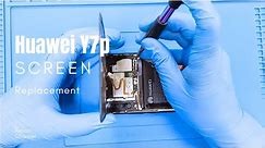 Huawei Y7p LCD Screen Replacement-How to replace Y7p broken screen