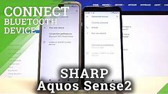 How to Connect Bluetooth Device with SHARP Aquos Sense2 – Bluetooth Connection