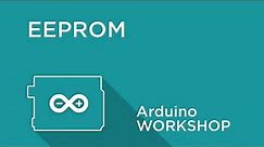 Arduino Workshop - Chapter 4 - Using EEPROM