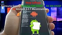 How to Root Samsung Galaxy S6 Edge SM-G925F & SM-G920F on Android 6.0.1 Marshmallow