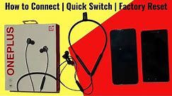 How to Connect OnePlus Bullets Wireless Z with Two Devices | Quick Switch | Factory Reset