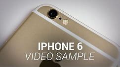 iPhone 6 Video Sample!