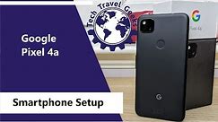 Pixel 4A by Google - Smartphone Setup