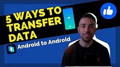 5 Ways to Transfer Data from Android to Android