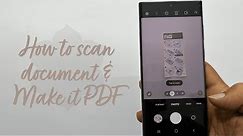 How to scan a document and make PDF in Galaxy S22 or Galaxy S22 Ultra
