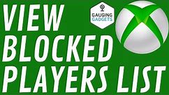 How To View Your Blocked Players List on Xbox One - Unblock People on Xbox