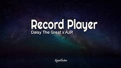 Daisy The Great x AJR - Record Player (Lyrics) 🎧