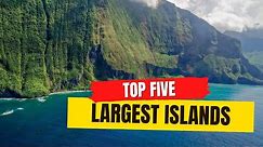 Top 5 largest islands in the world