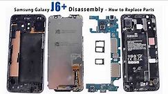 Samsung J6 Plus Disassembly - How to Open Samsung Galaxy J6+ for Parts Replacement