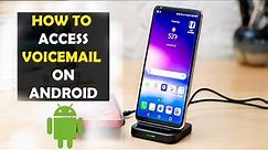How To Access Voicemail on Android
